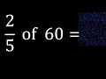 2/5 of 60 ,fraction of a number, part of a whole number