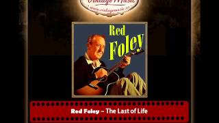 Red Foley – The Last of Life