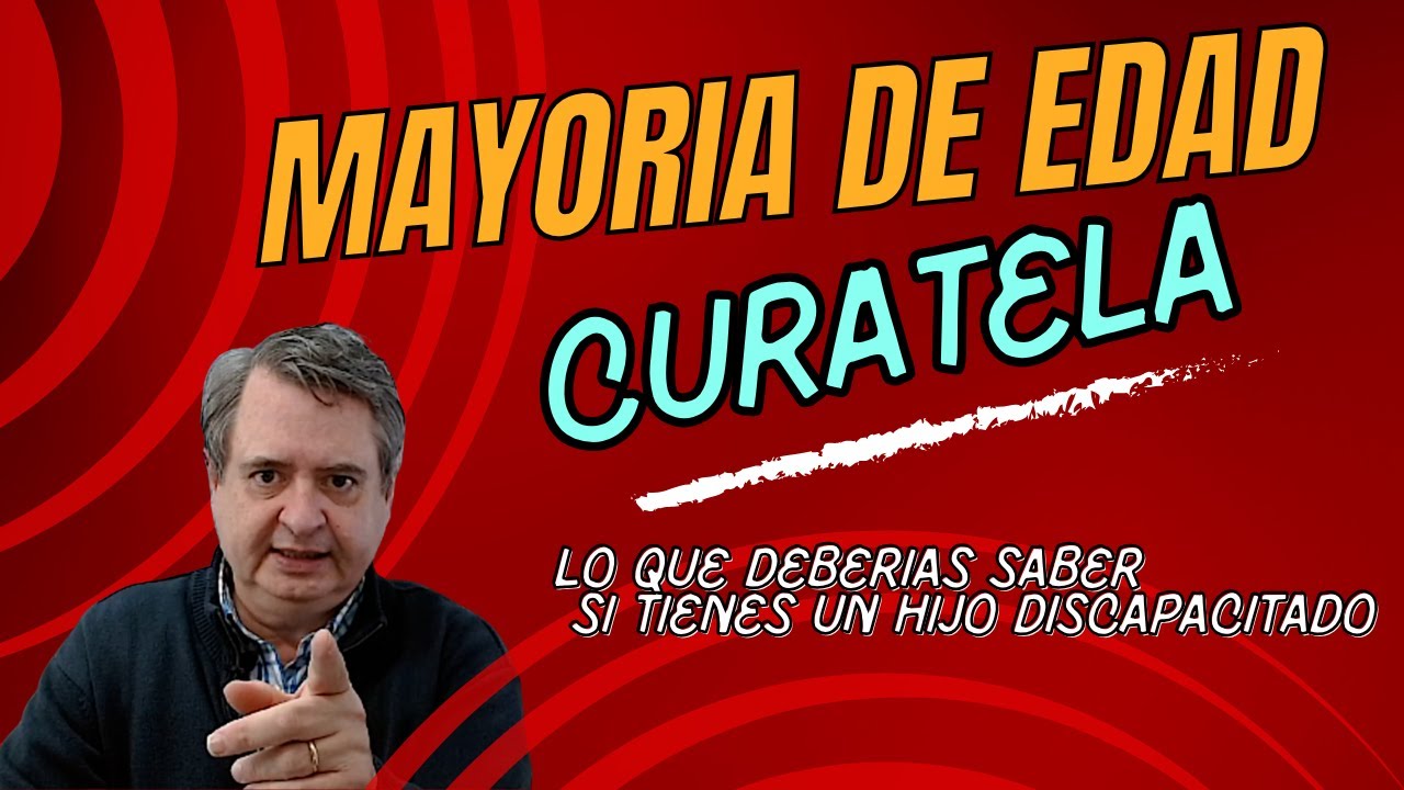 Curatela: Mi hijo Cumplió 18 años
