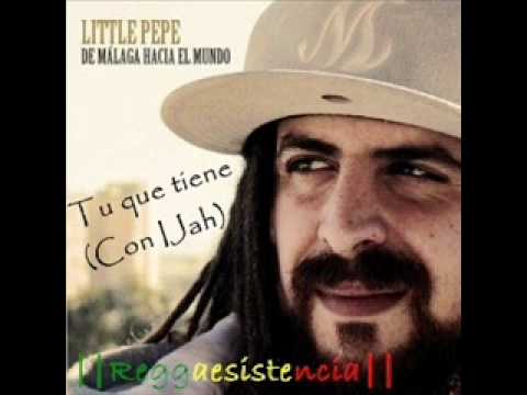 Little Pepe - Tu que tiene(Con IJah)(2011)
