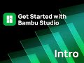 Intro: Overview of Bambu Studio