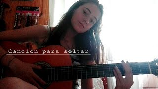 Canción para soltar- Salvapantallas (cover acústico)