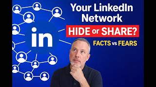 The Real Risk of Sharing / Hiding Your LinkedIn Connections