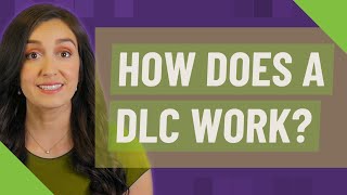 How does a DLC work