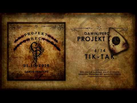6. Gawin/Percept - Tik-Tak || Projekt Rec. (2016)
