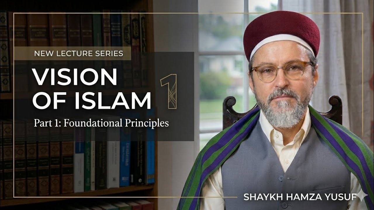 1. Vision of Islam (Part 1) - Shaykh Hamza Yusuf | Introduction of the Book | Purely Islam | CD 1