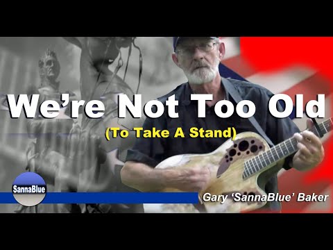 We're Not Too Old  - SannaBlue Baker