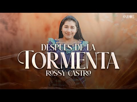Rossy Castro - Después De La Tormenta (Videoclip Oficial)
