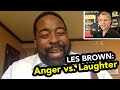 Les brown: Anger vs. Laughter