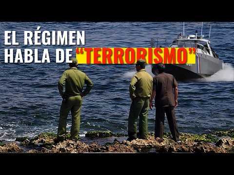 Régimen acusa de “terrorismo” a tripulantes de lancha abatida al norte de Corralillo