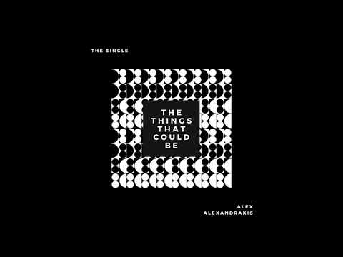 The Things That Could Be - Alex Alexandrakis