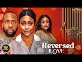 REVERSED LOVE RAY EMODI UCHE MONTANA Nigerian Movies Latest Nigerian Movie 2025