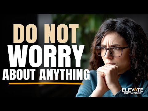 Do Not Worry About Anything, TRUST GOD | Christian Motivation