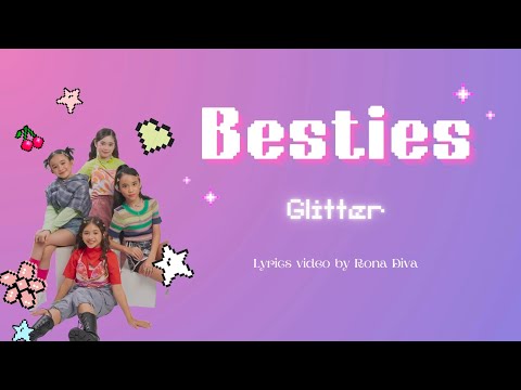 Glitter - Besties | Lirik lagu (lyrics video)
