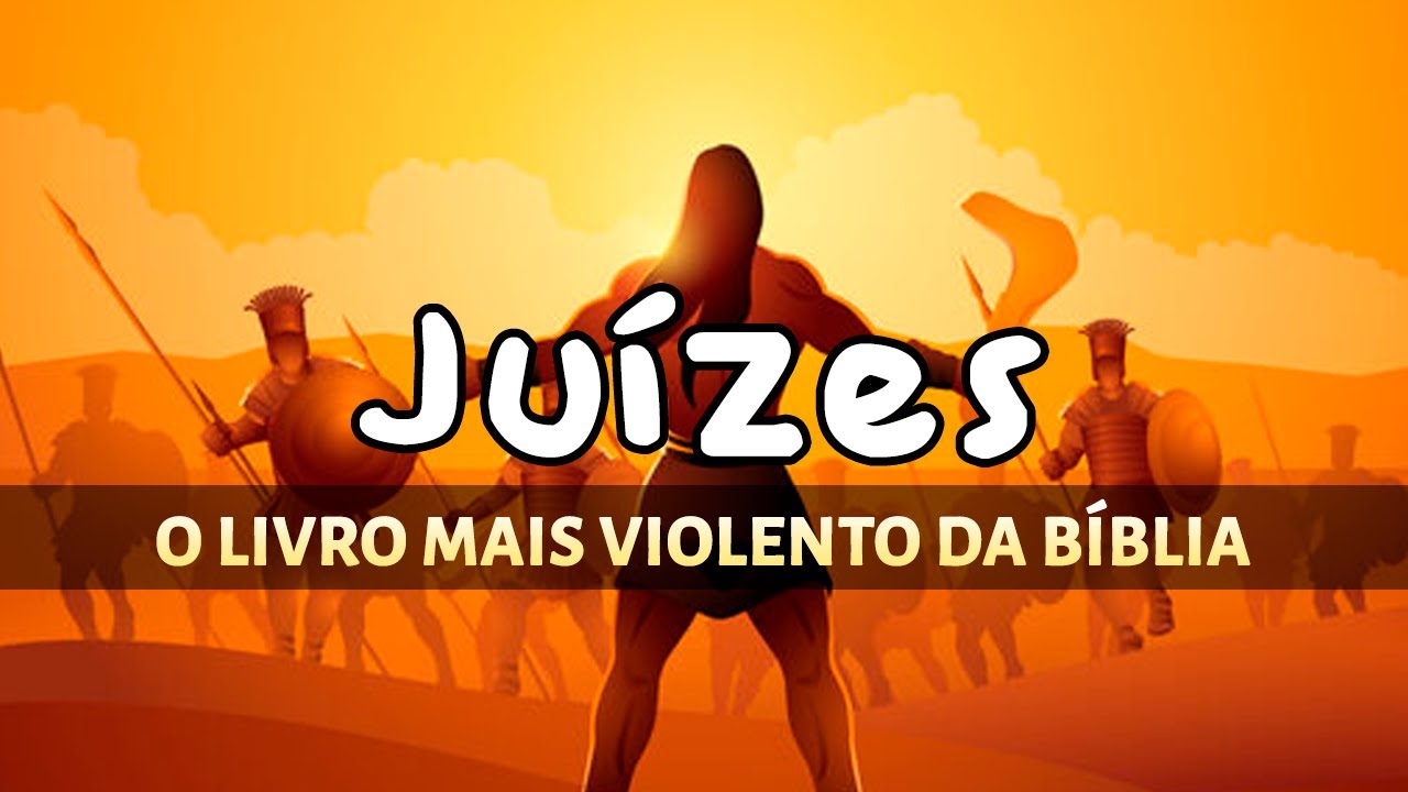Entenda o livro de Juízes em poucos minutos