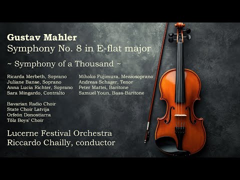 Lucerne Festival Orchestra - Gustav Mahler - Symphony No. 8