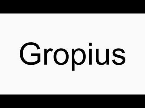 How to pronounce Gropius