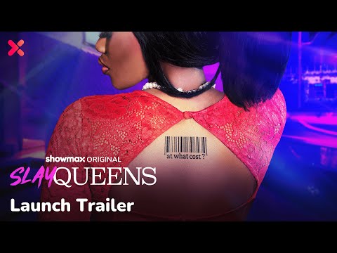Now streaming | Slay Queens | Showmax original