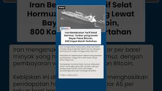 Iran Pasang Tarif di Selat Hormuz, Kapal Tanker yang Lewat Bayar Pakai Bitcoin