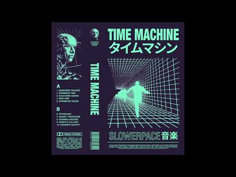 slowerpace 音楽 – Time Machine タ​イ​ム​マ​シ​ン