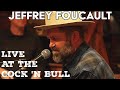 Jeffrey Foucault - 1.23.25 - Live at the Cock n' Bull Restaurant in Galway NY