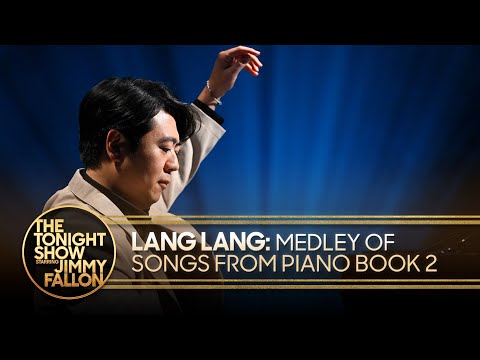 Lang Lang Performs a Medley of Songs from Piano Book 2 | The Tonight Show Starring Jimmy Fallon
