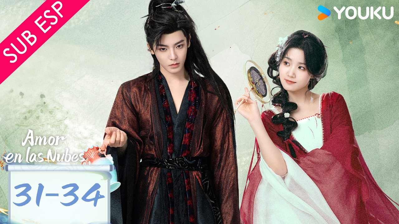 【SUB ESP】Amor en las Nubes EP31-34 | Hou Minghao / Lu Yuxiao / Yu Chengen / He Nan | YOUKU