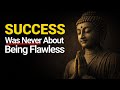 True Success Has Nothing To Do With Perfection Buddhist Wisdom In English