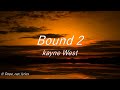 Kanye West Bound 2 Lyrics 4k