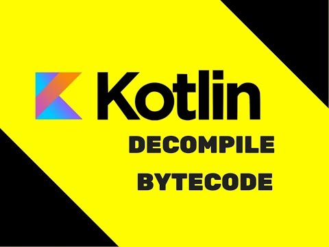 8 Kotlin Tutorial | Decompile Bytecode
