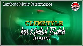 Download lagu Clumztyle  - Mix Terbaru // Ipar Kontrol Boleh [OMV Pesta] mp3