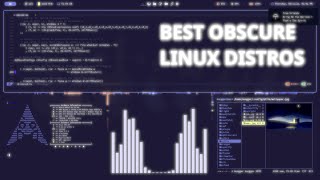 Top 5 Best Obscure Linux Distros...