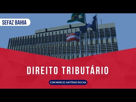 [RETA FINAL SEFAZ BAHIA] Aula Gratuita de Direito Tributário