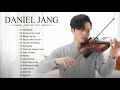 J A N G D A N I E L Best Songs Best Violin Most Popular 2021 D A N I E L J A N G Greatest Hits