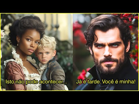 Conde Viúvo Comprou uma Babá para Cuidar do Filho mas uma Paixão Proibida Mudou o Destino Deles...