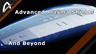 Advanced Plasma Shields and Beyond - Podcast Ep 11
