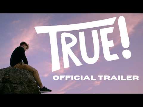True! Official Trailer