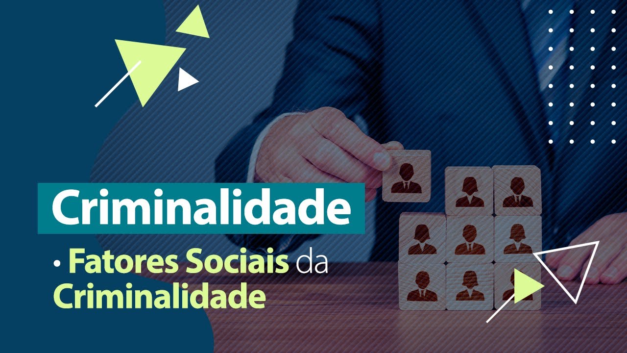 Criminologia - Fatores Sociais da Criminalidade