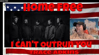 Trace Adkins - I Can&#39;t Outrun You (Home Free Cover) - REACTION - sad but beautiful