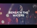 Hillsong Worship - Beneath the Waters (I Will Rise)