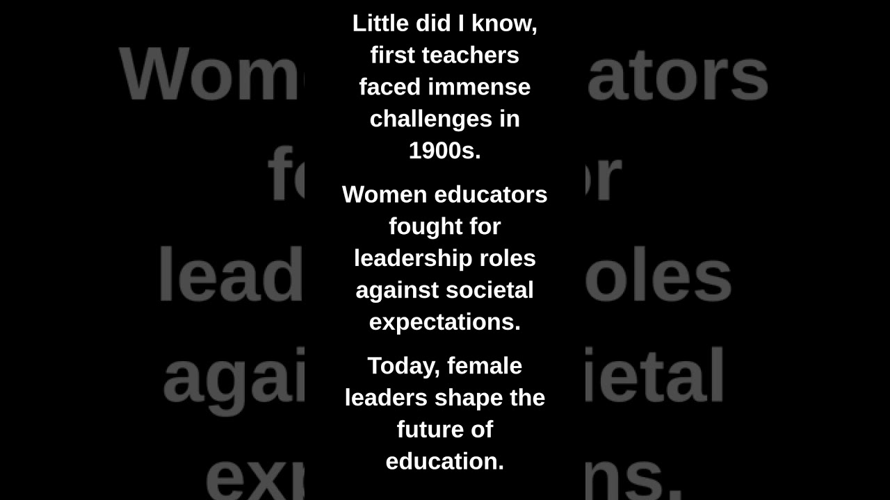 Little did I know, first teachers faced immense challenges in 1900s.