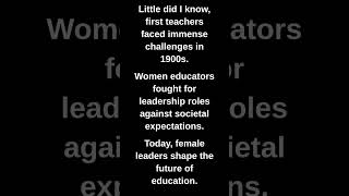 Little did I know, first teachers faced immense challenges in 1900s.