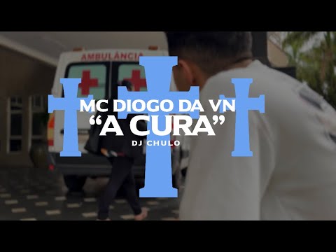 A CURA - Mc Diogo Da VN ( Dj Chulo ) VideoClipeOficial 