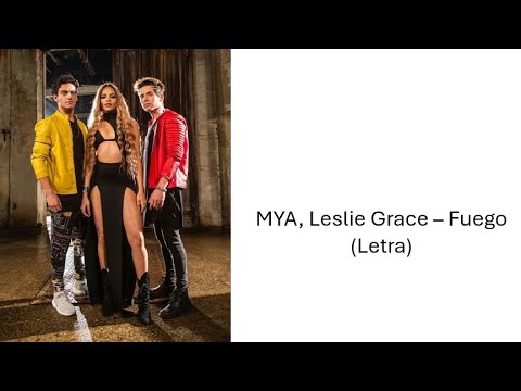 MYA, Leslie Grace - Fuego (Letra)