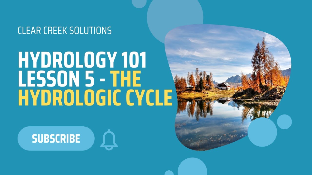 THE HYDROLOGIC CYCLE | Hydrology Lesson 5