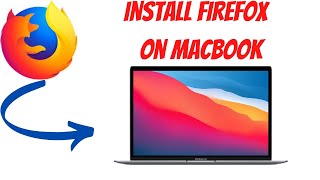 How To Install Firefox on Macbook M1 Silicone