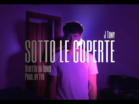 J Tony, Tyo - Sotto le coperte (Official Video)