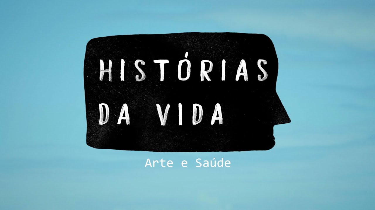 Histórias da Vida: arte e saúde