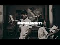 MATARGASHTI - Mohit Chauhan Slowed And Reverb Lofi Mix