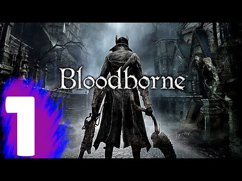 BLOODBORNE Walkthrough Part 1 "Welcome To Yharnam"